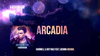 Hardwell & Joey Dale Feat. Luciana - Arcadia (Out Now!) #Unitedweare