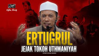 Ustaz Manis :: ERTUGRUL Jejak Tokoh Uthmaniyah