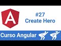 Curso Angular v13: #27 - Create Hero