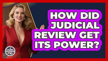 How Did Judicial Review Get Its Power? - Inside the Legislative Branch