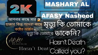 Hasn't Death Called You? With Bangla subtitles  MASHARY AL AFASY Nasheed @alafasy Resimi