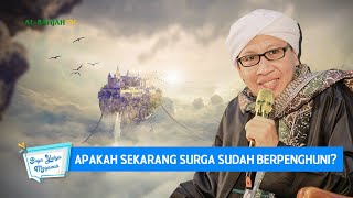 Apakah Sekarang Surga Sudah Berpenghuni? | Buya Yahya Menjawab