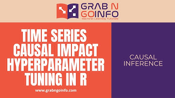Hyperparameter Tuning for Time Series Causal Impact Analysis in R | Machine Learning