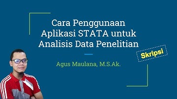 Tutorial STATA: Cara Penggunaan Aplikasi Stata untuk Analisis Data Penelitian Skripsi