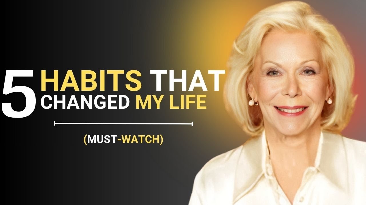 5 HABITS that CHANGED my LIFE in 1 WEEK | Louise Hay's Life Advice ...