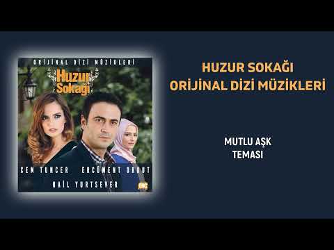 Huzur Sokağı Orijinal Dizi Müzikleri Mutlu Ask Teması 