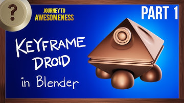 Modeling a Keyframe Droid in Blender - PART 1