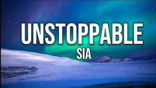 Sia - Unstoppable Lyrics