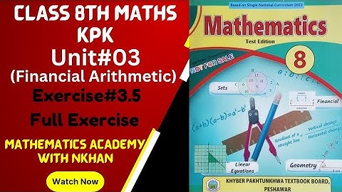 Exe#3.5(Full Exe) Unit#03(Financial Arithmetic) Class 8th Maths kpk