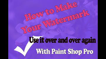 How to make and apply a watermark in Paint Shop Pro.
