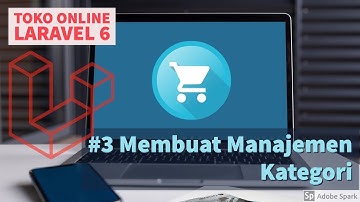 Membuat Toko Online dengan Laravel 6 #3 Membuat Manajemen Kategori