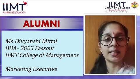 Alumnus Divyanshi Mittal | Alumni View | BBA | 2020-23 | IIMT College of Management, Greater Noida