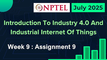 NPTEL Introduction To Industry 4.0 And Industrial IoT Week 9 Assignment 9 Quiz Answers | 2025 July