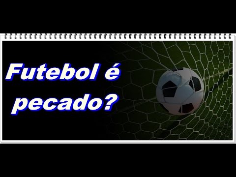 Jogo de futebol é pecado? - Estudo bíblico de teologia evangélica