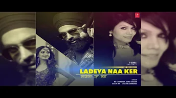 Ladeya Naa Ker Official Audio Song MS Chandhok ft Sonu Kakkar T-Series Wedding Song