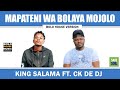 King Salama x CK The DJ - Mapateni Wa Bolaya Mojolo (Official Audio)