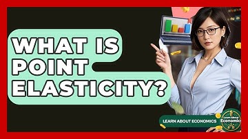 What Is Point Elasticity? - Learn About Economics