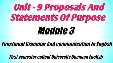 Unit 9 proposals And statements of purpose. Module 3 Functional Grammar and communication In English