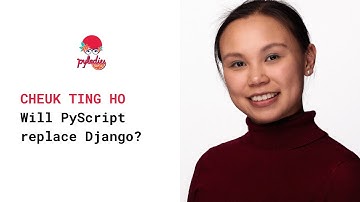 Will PyScript replace Django? - What PyScript is and is not: Check Ting Ho