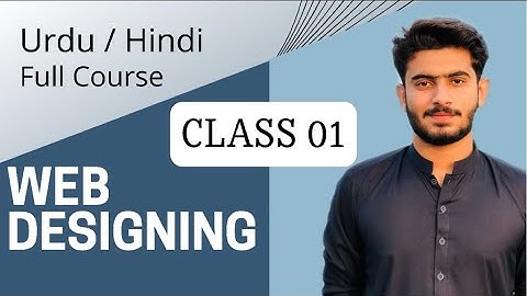Web Designing Full Course in Urdu/Hindi class 01 ||  Ultimate Guide Tutorial