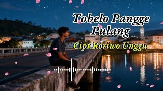 TOBELO PANGGE PULANG - Lagu Tobelo Terbaru. Cipt.Roriwo Unggu.