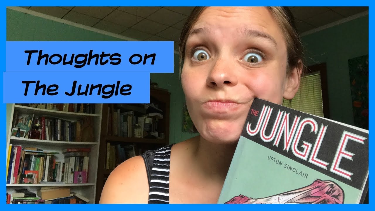 My thoughts on The Jungle by Upton Sinclair