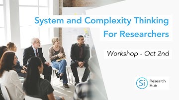 System and Complexity Thinking For Researchers