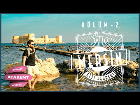 Mersin Vlog Bölüm 2 - Kızkalesi, Atakent Susanoğlu Gezi Rehberi