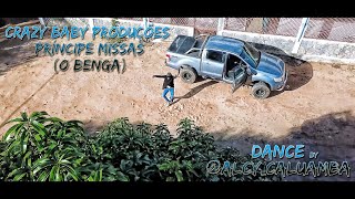 Crazy Baby Produções - Príncipe Missas(O BENGA) | Dance choreography by @Alcy_Caluamba