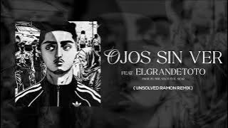 MORAD, ELGRANDETOTO   OJOS SIN VER  ( UNSOLVED RAMON AFRO REMIX )