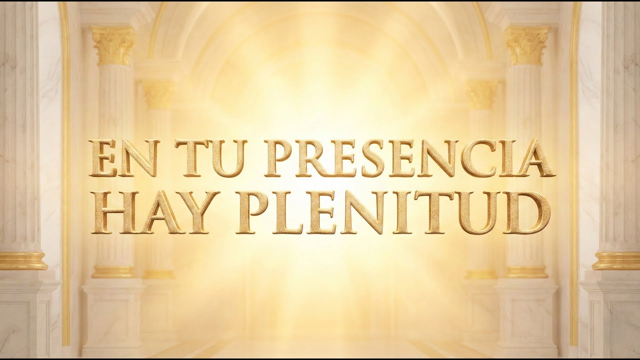 08 | En Tu Presencia Hay Plenitud - Santuario de Su Gloria - CriterioCristianoYT