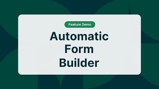 Using the Automatic Form Builder