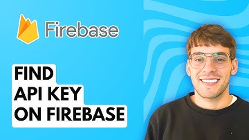 How to Find API Key on Firebase [2025 Guide]