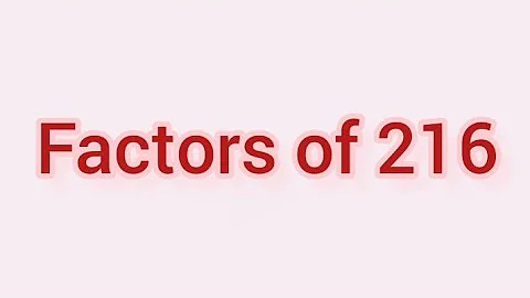 Factors of 216 | Learnmaths
