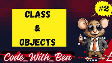 Class & Objects in Object Oriented Programming |OOP Series for Beginners/Professionals|Code_With_Ben