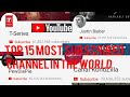 Top15 List of most-subscribed YouTube channels in the world