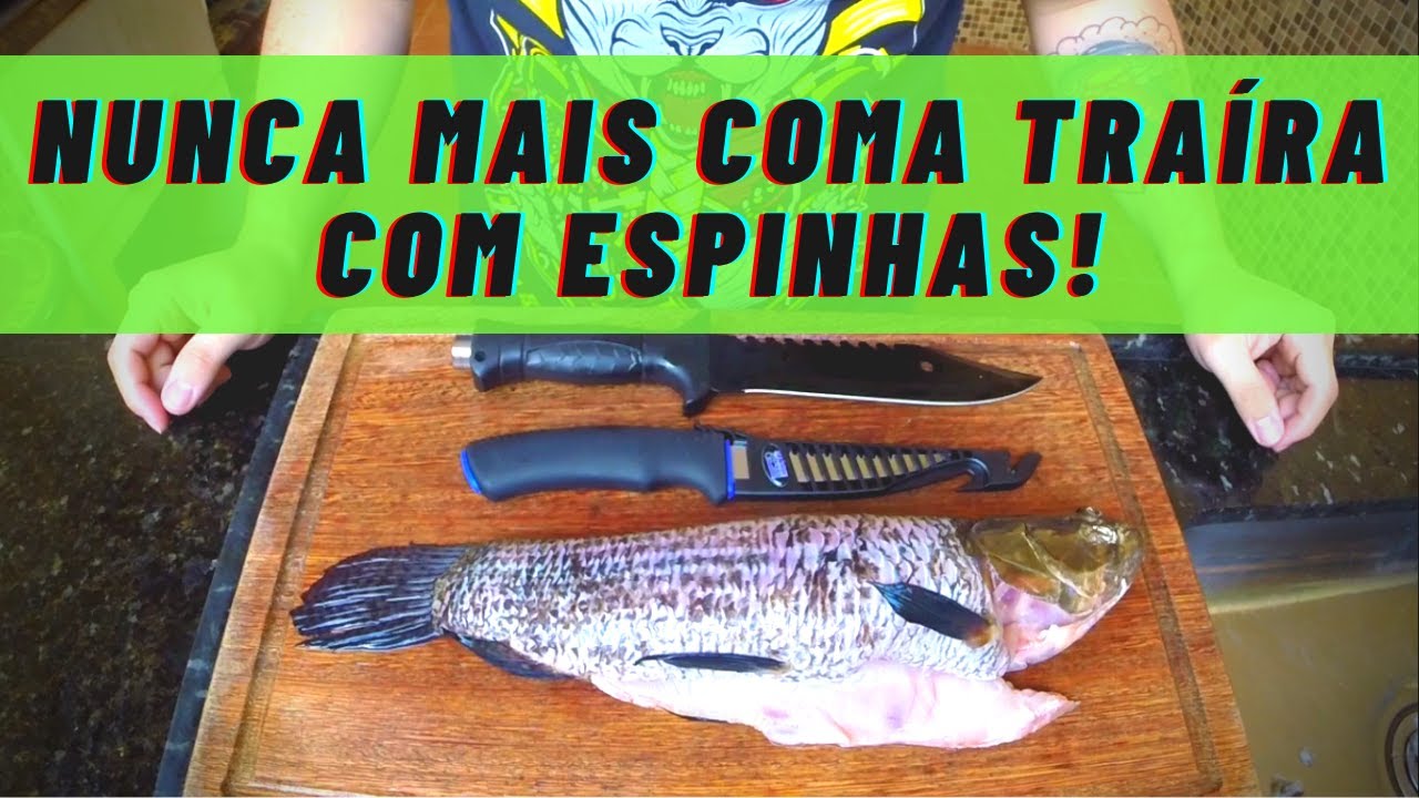 COMO TIRAR ESPINHA DA TRAÍRA! (passo a passo detalhado)
