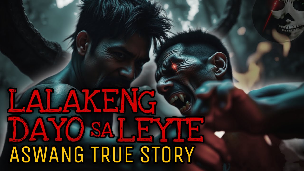 ANG LALAKENG DAYO SA LEYTE | Aswang True Story