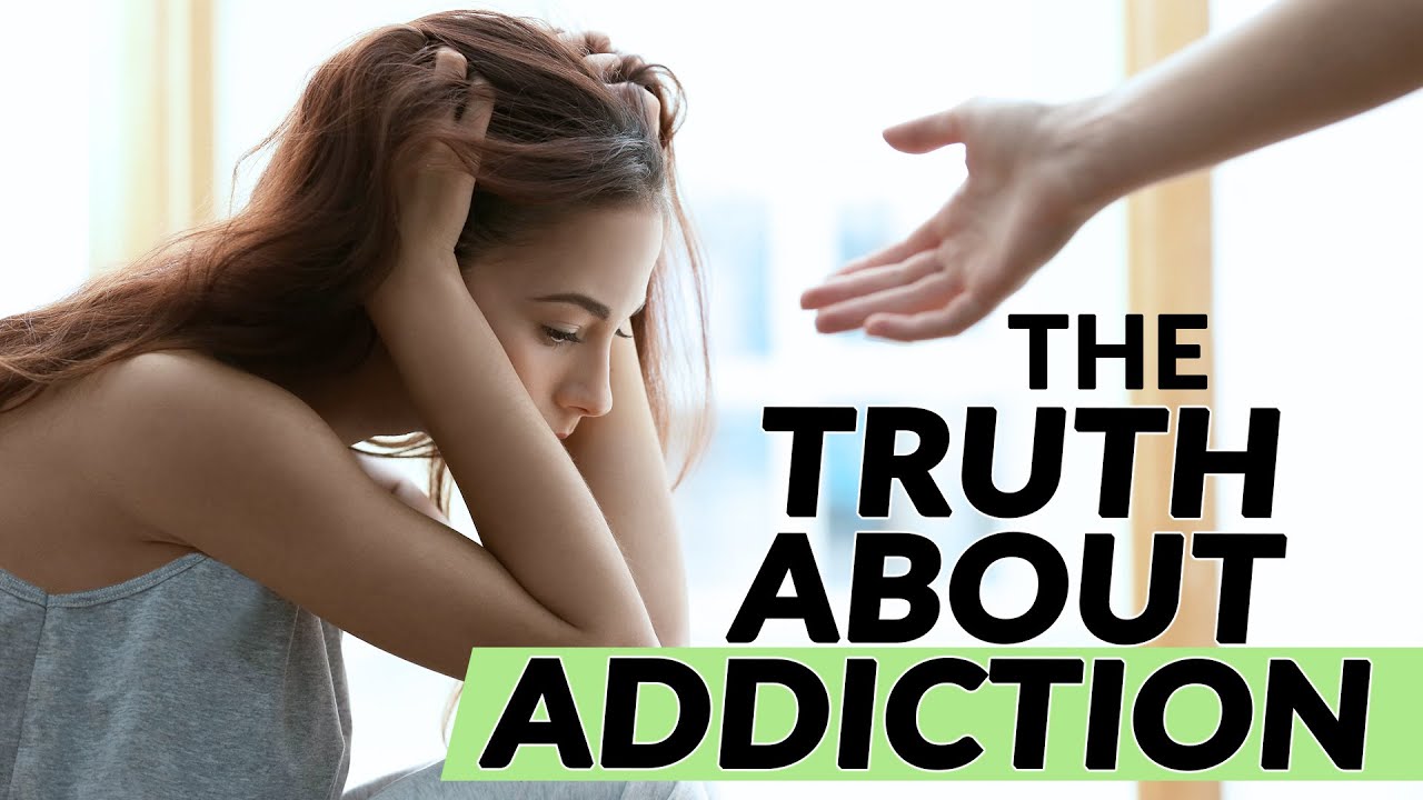The Truth About Addiction That Nobody is Telling You - YouTube