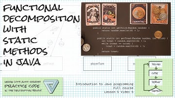 Functional decomposition using static methods in Java; Intro Java course Lesson 5 Video 5