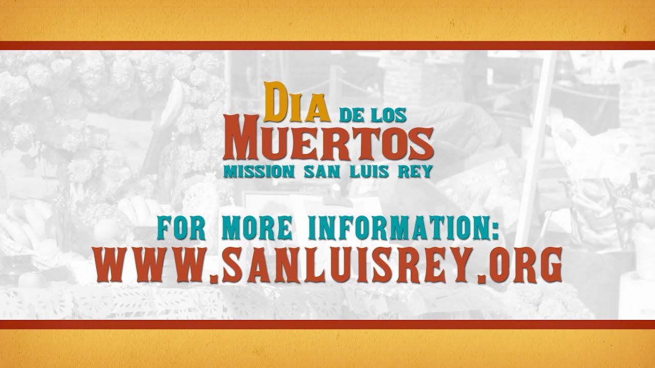 Mission San Luis Rey: Day of the Dead - YouTube