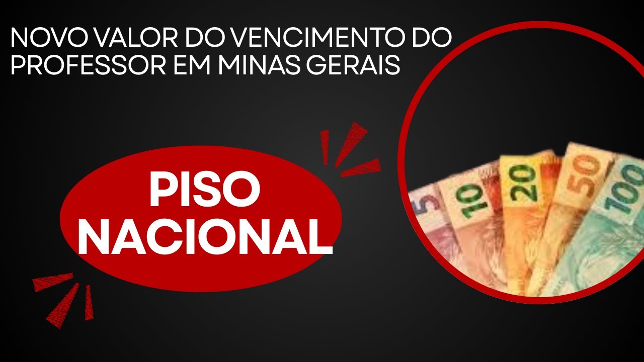 REAJUSTE DO PISO NACIONAL DO MAGISTÉRIO PÚBLICO NO BRASIL E O VALOR QUE SERÁ PAGO EM MINAS GERAIS