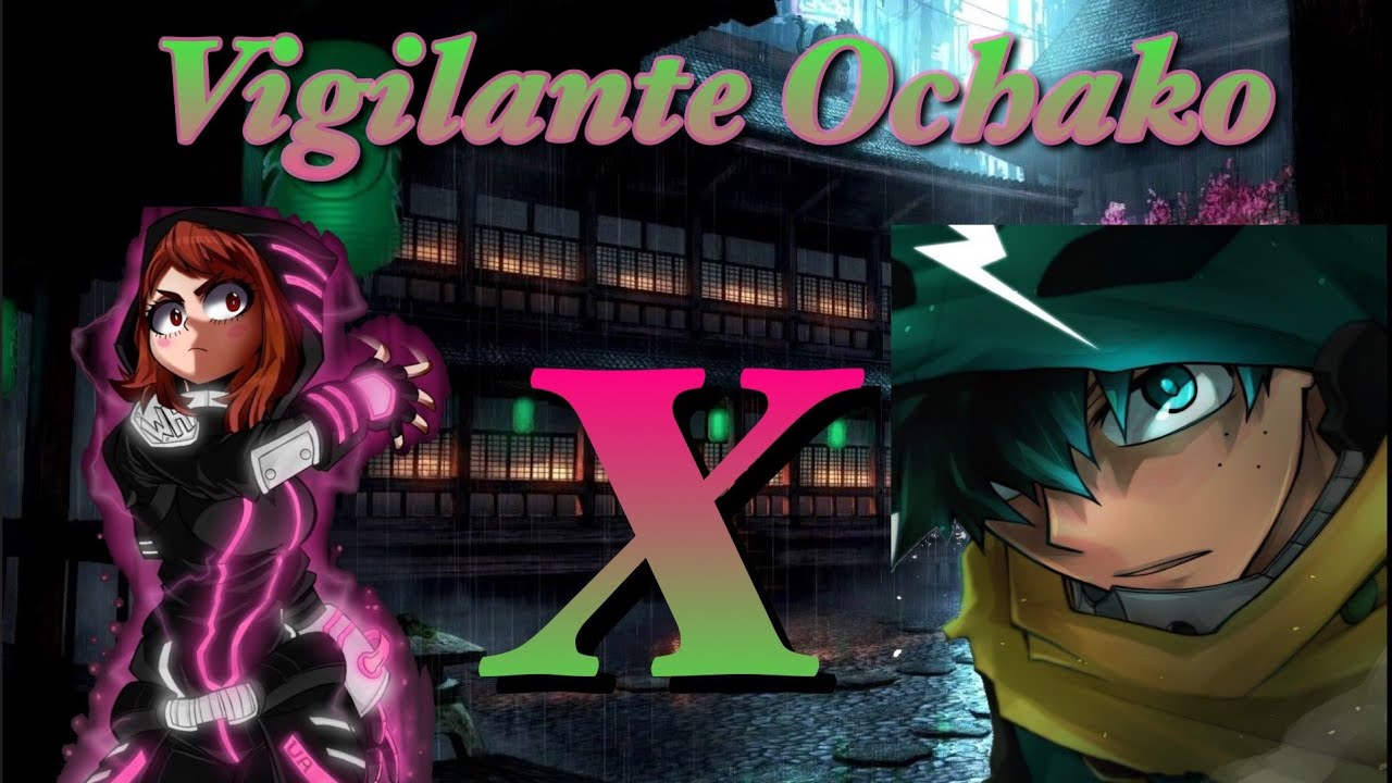 Vigilante Ochako | One~Shot | IzuOcha