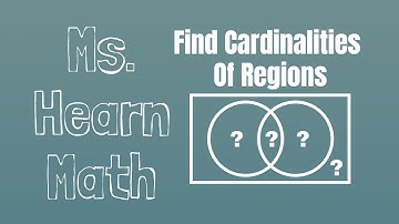 Set Theory Chapter: Finding Cardinalities in a Two Set Venn Diagram with Unknown Intersection