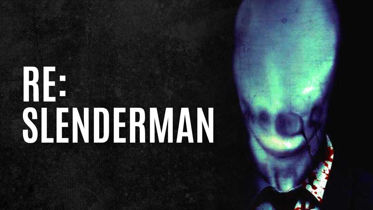 RE: SLENDERMAN (ft. Ombriste, Magnosa)