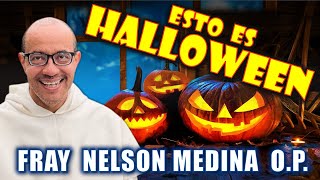 🔴 ESTO ES HALLOWEEN - Fray Nelson Medina O.P.