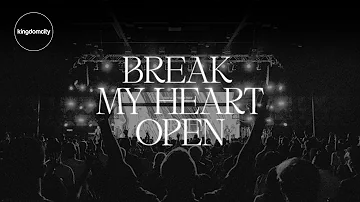 Break My Heart Open - Kingdomcity