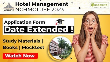 NCHMCT JEE 2023 - Application Form Date Extended !!! Study Materials | Books | Mock Test