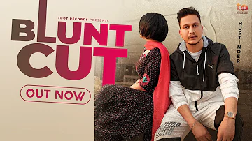 BLUNT CUT - Hustinder (Official Video) | Jaymeet | New Punjabi Songs | TDot Records 2021