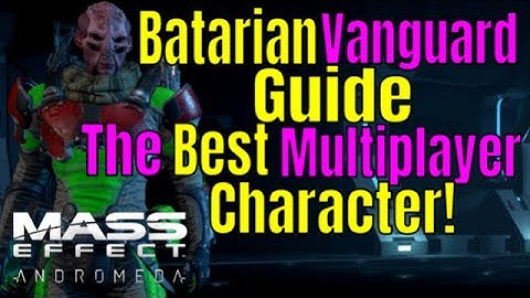 Mass Effect Andromeda Multiplayer - BATARIAN VANGUARD Build Guide | Best Multiplayer Class!
